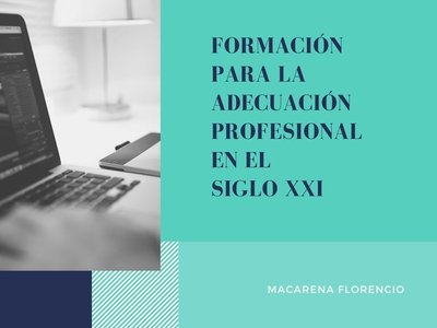 Formación para la adecuación profesional en el siglo XXI
