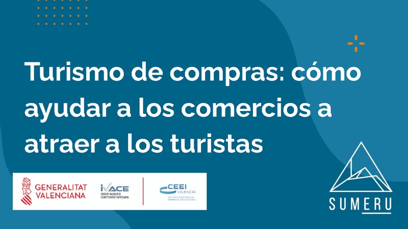 Presentación webinar 'Turismo de compras: cómo ayudar a los comercios a atraer a los turistas'