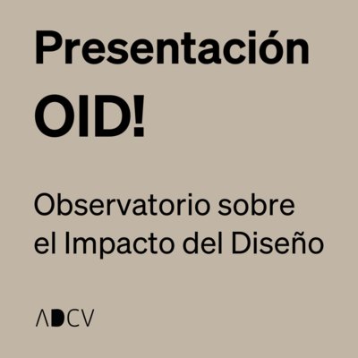 Presentaci�n Observatorio sobre el Impacto del Dise�o, OID