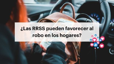 ¿Las RRSS pueden favorecer al robo en los hogares?