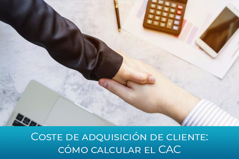Coste de adquisici�n de cliente: c�mo calcular el CAC