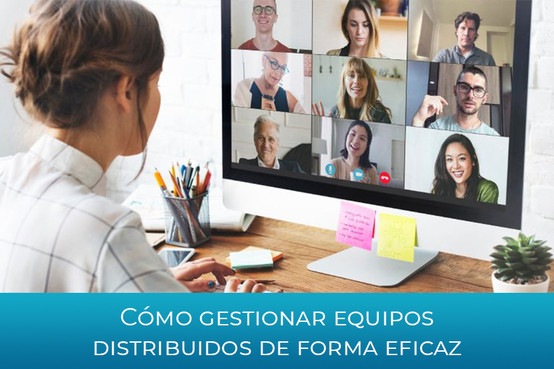 C�mo gestionar equipos distribuidos de forma eficaz