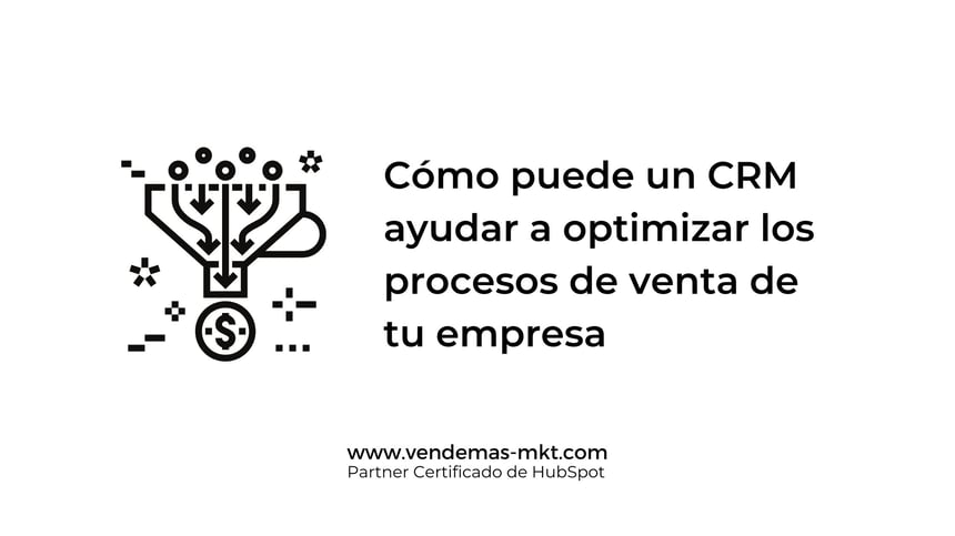 C�mo puede un CRM ayudar a optimizar los procesos de venta de tu empresa