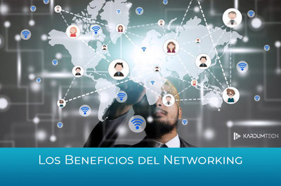 Los Beneficios del Networking: C�mo conectar con inversionistas y empresas