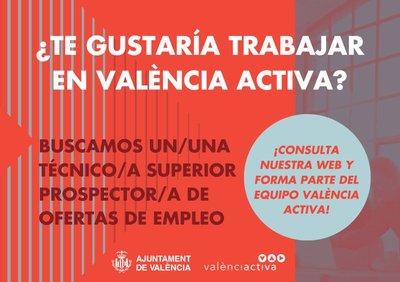 TÉCNICO/A SUPERIOR PROSPECTOR/A DE OFERTAS DE EMPLEO VALÈNCIA ACTIVA