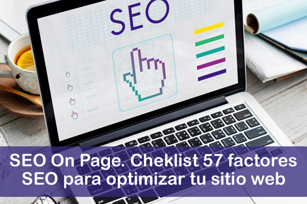 SEO On Page. Checklist 57 factores SEO para llevar tu web a lo más alto en Google