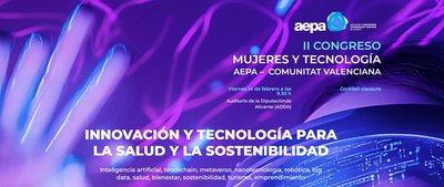 II Congreso Mujeres y Tecnología de la Comunidad Valenciana: Innovación y Tecnología para la Salud y la Sostenibilidad