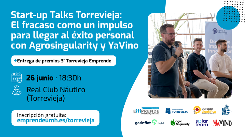 “Start-up Talks Torrevieja | El fracaso como un impulso para llegar al éxito personal con Agrosingularity y YaVino"