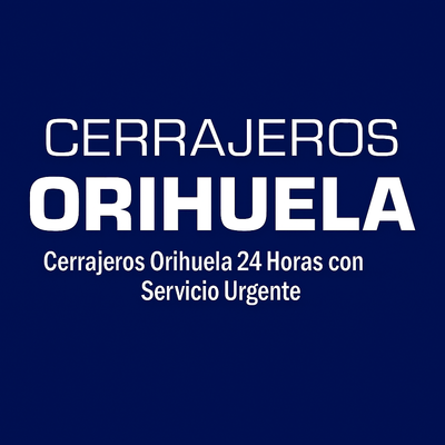 CERRAJEROS ORIHUELA AC