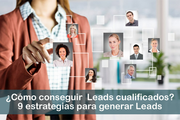 Cómo conseguir leads cualificados con una estrategia digital orientada a conversión