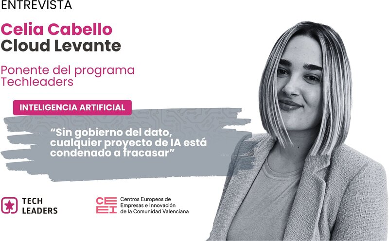 Celia Cabello (Cloud Levante): �Sin gobierno del dato, cualquier proyecto de IA est� condenado a fracasar�