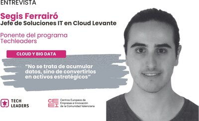 Segis Ferrairó (Cloud Levante): "No se trata de acumular datos, sino de convertirlos en activos estratégicos"