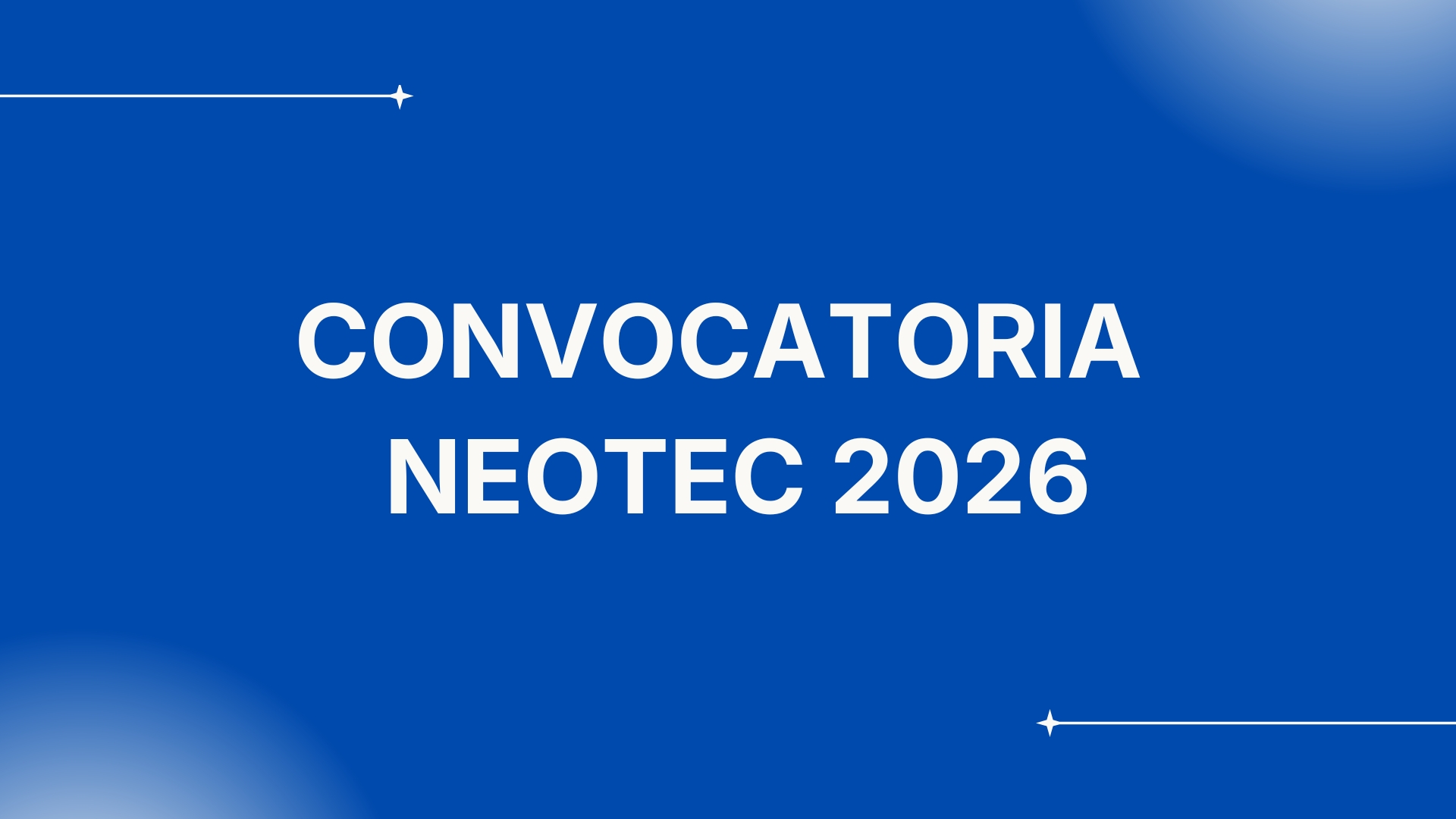 Abierta la convocatoria NEOTEC 2026 | Dotada con un presupuesto de 20,4 millones de euros
