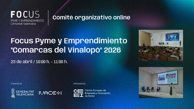 Comité Organizativo online Focus Pyme y Emprendimiento "Comarcas del Vinalopó" 2026