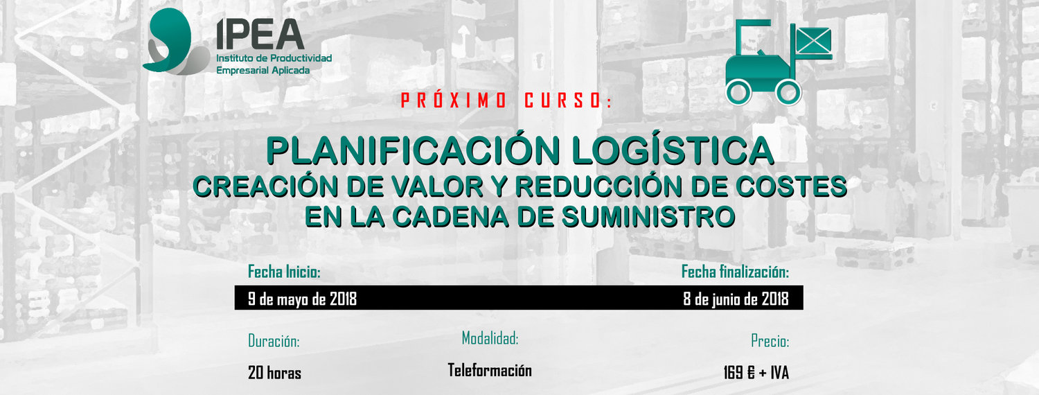 Curso: Planificación logística. Creación de valor y reducción de costes.