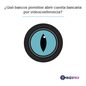 �Qu� bancos permiten abrir cuenta bancaria por videoconferencia?