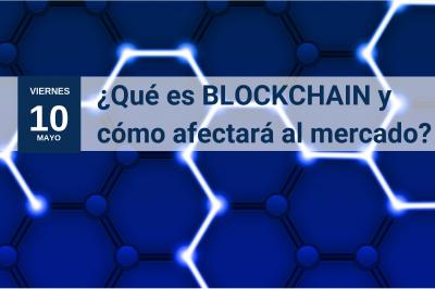 ¿Qué es el BlockChain y cómo afectará al mercado?
