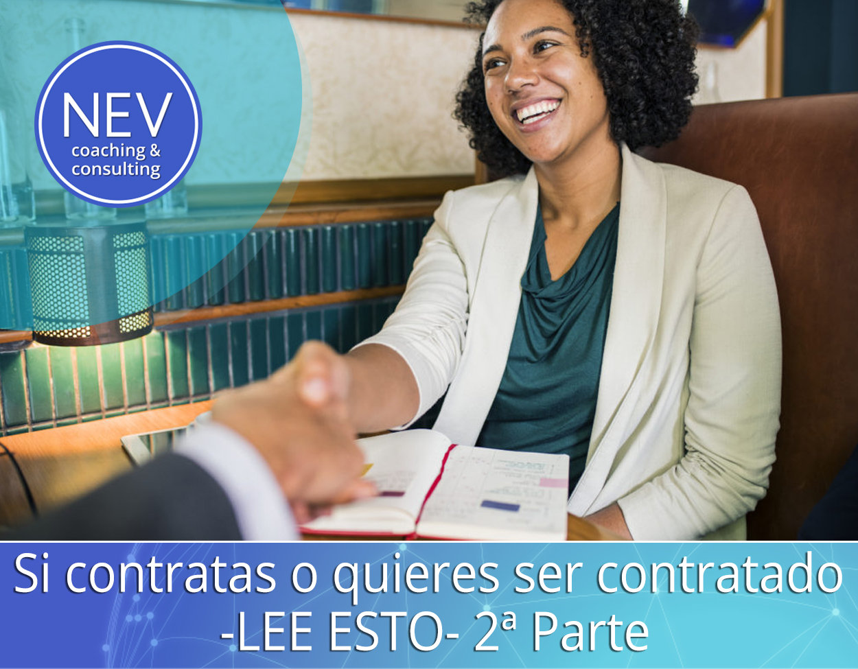 Si contratas o quieres ser contratado – LEE ESTO – 2a Parte
