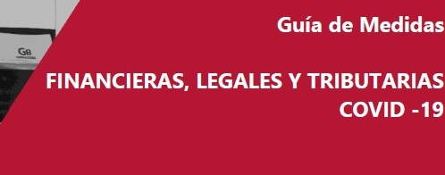 COVID-19 | Gu�a Financiera, Tributaria y Legal elaborada por GB Consultores