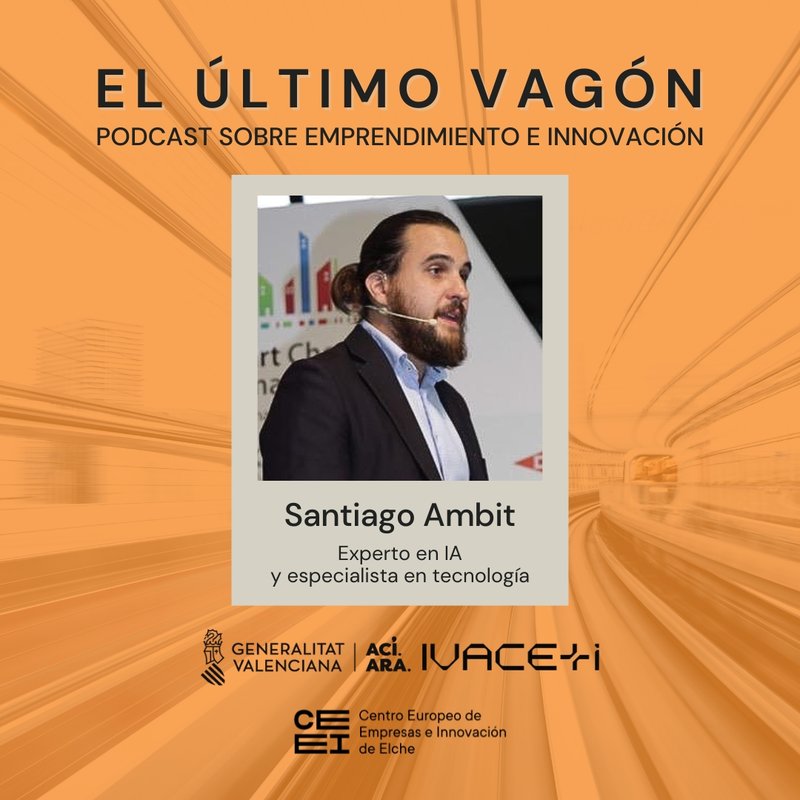 97. Entrevista a Santiago Ambit, experto en IA y especialista en tecnolog�a