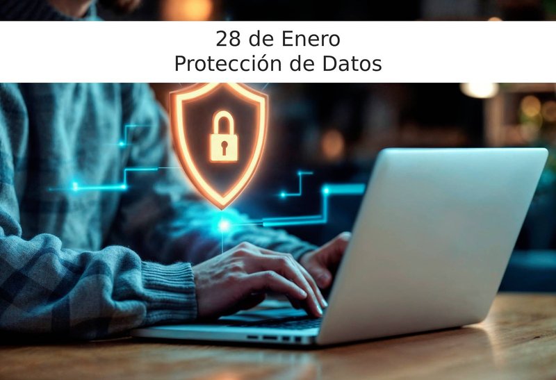 28 de Enero: D�a de la Protecci�n de Datos