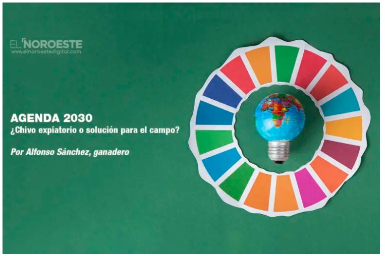 AGENDA 2030: ¿Chivo expiatorio o solución para el campo?