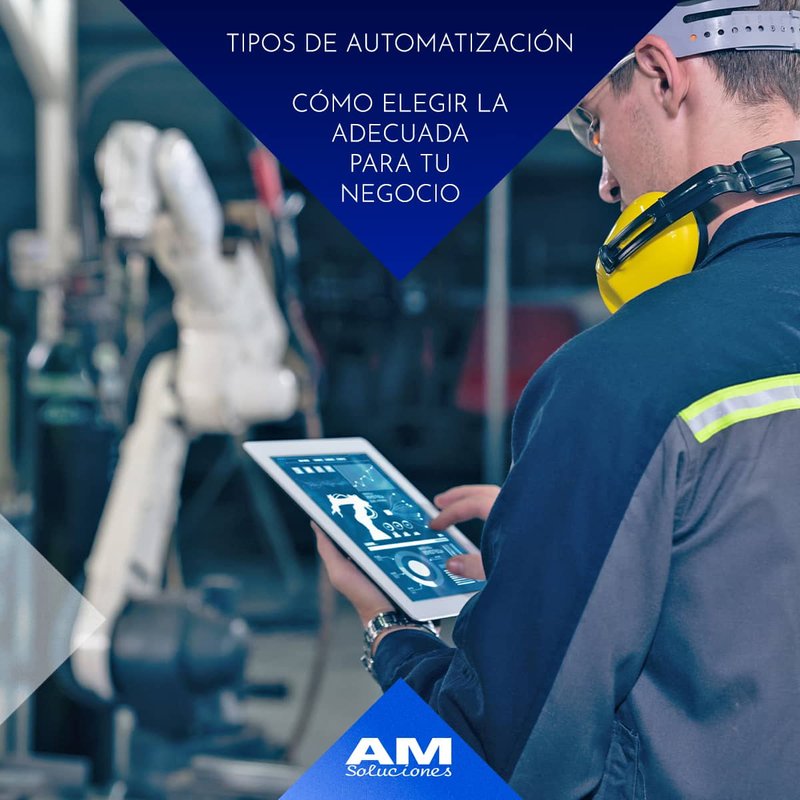 Tipos de automatizaci�n y c�mo elegir la adecuada para tu negocio